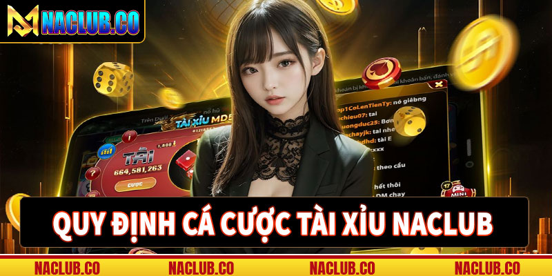 Quy định trong quá trình cá cược tài xỉu naclub 