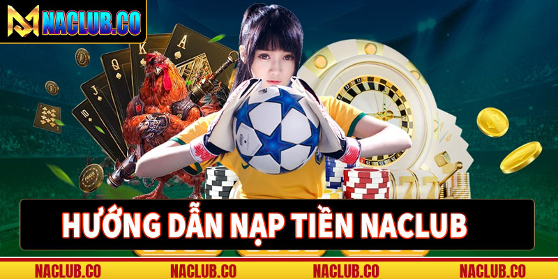 Nạp tiền Naclub