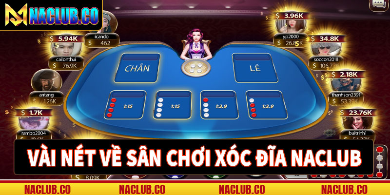 Vài nét về sân chơi xóc đĩa naclub